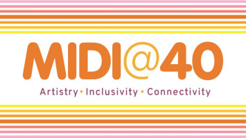 MIDI@40: Artistry • Inclusivity • Connectivity