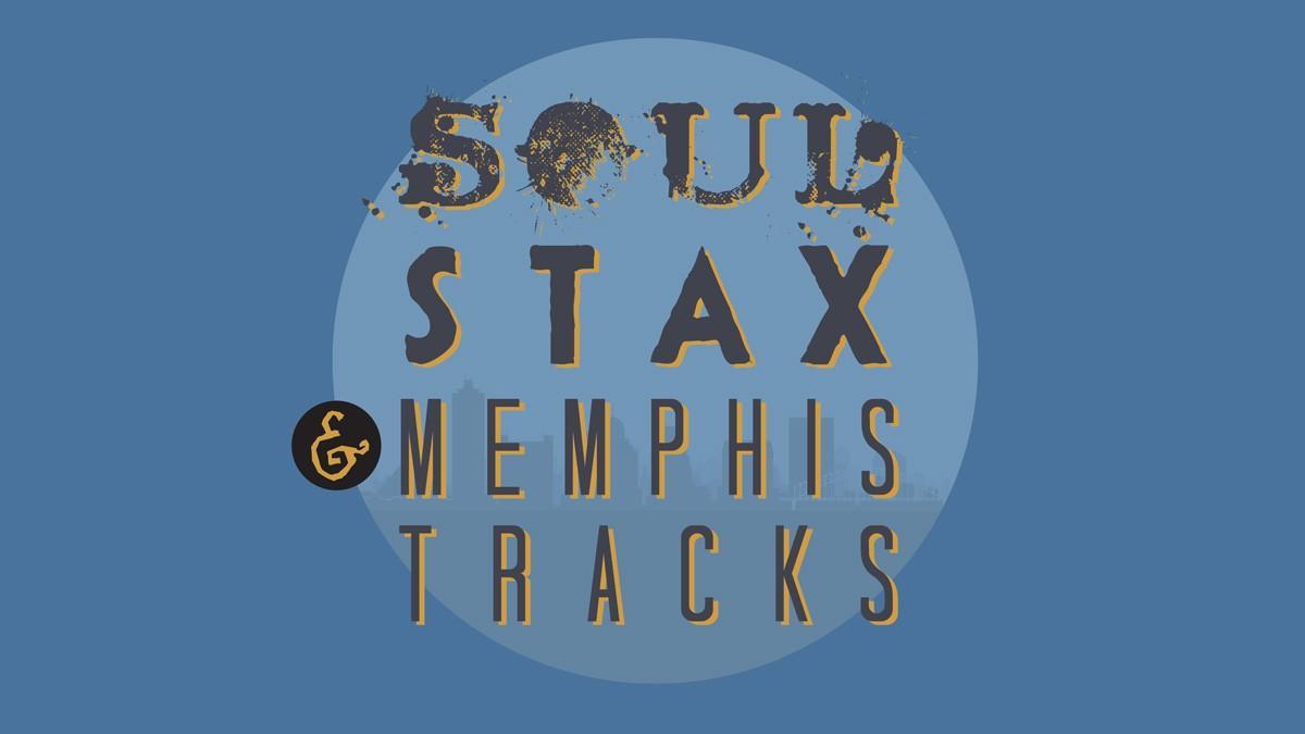 Soul, STAX, and Memphis Tracks